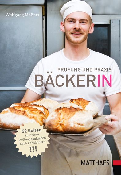Pr&uuml;fung und Praxis B&auml;cker/-in - Wolfgang M&ouml;&szlig;ner