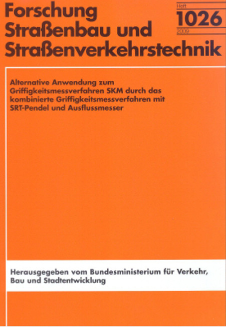 Alternative Anwendung zum Griffigkeitsmessverfahren SKM durch das kombinierte Griffigkeitsmessverfahren mit SRT-Pendel und Ausflussmesser - J&uuml;rgen Schmidt
