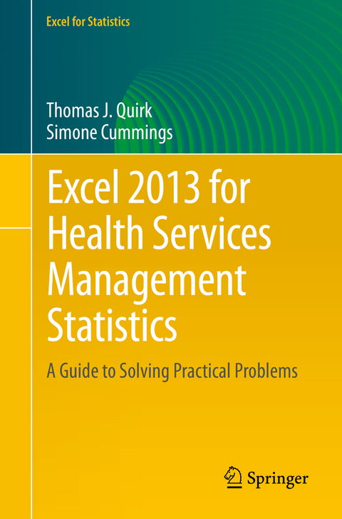 Excel 2013 for Health Services Management Statistics - Thomas J. Quirk, Simone Cummings