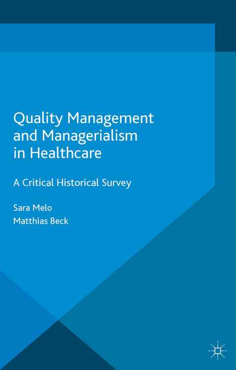Quality Management and Managerialism in Healthcare - Matthias Beck, Sara Melo