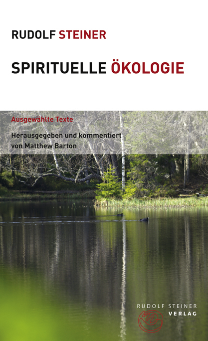 Spirituelle &Ouml;kologie - Rudolf Steiner