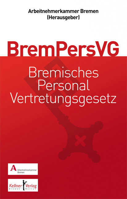 Gemeinschaftskommentar zum Bremischen Personalvertretungsgesetz (BremPersVG) - Karl-Detlef Fuchs, Bernd Sandmann, Wolfgang Däubler, Onno Dannenberg, Helke Diers, Bettina Graue, Michael Grauvogel, Michael Gude, Sonja Hansen, Désirèe Kamm, Ingo Kramer, Danka Lewin, Reiner Oetjens, Thomas Ramm, Alfred Rinken, Ursula Rust, Daniel Staack, Sabrina Staack