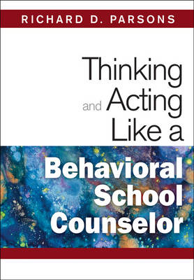 Thinking and Acting Like a Behavioral School Counselor - 