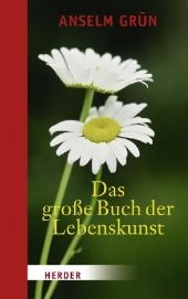 Das gro&szlig;e Buch der Lebenskunst - Anselm Gr&uuml;n