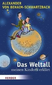 Das Weltall - meinen Kindern erklärt