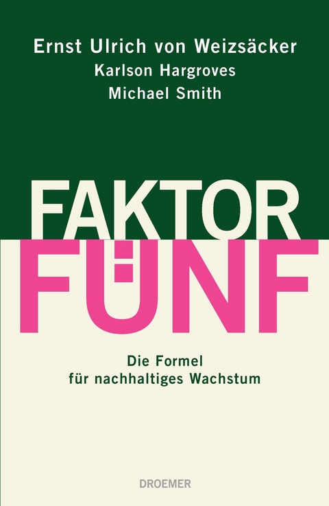 Faktor F&uuml;nf - Ernst Ulrich von Weizs&auml;cker, Karlson Hargroves, Michael Smith