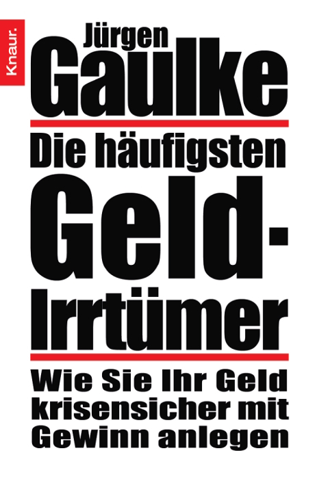 Die h&auml;ufigsten Geld-Irrt&uuml;mer - J&uuml;rgen Gaulke