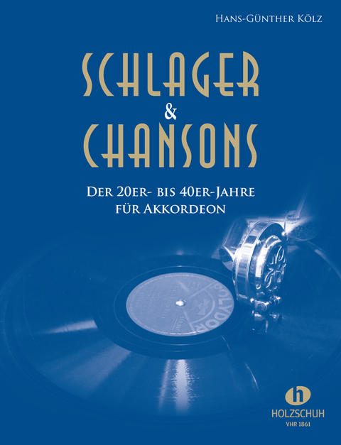 Schlager & Chansons der 20er- bis 40er-Jahre - Hans-G&uuml;nther K&ouml;lz