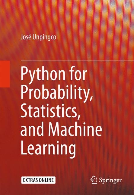 Python for Probability, Statistics, and Machine Learning - José Unpingco