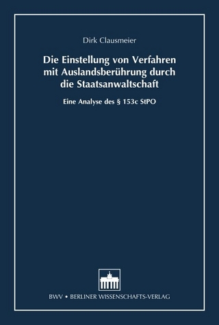 Die Einstellung von Verfahren mit Auslandsberührung durch die Staatsanwaltschaft