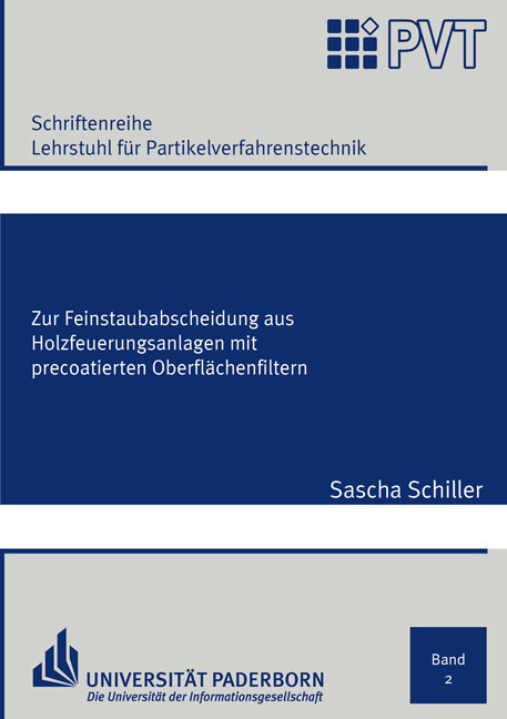 Zur Feinstaubabscheidung aus Holzfeuerungsanlagen mit precoatierten Oberfl&auml;chenfiltern - Sascha Schiller