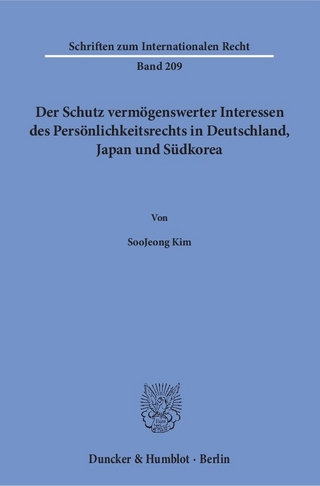 Der Schutz vermögenswerter Interessen des Persönlichkeitsrechts in Deutschland, Japan und Südkorea.