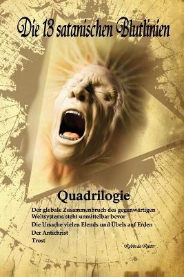 Die 13 satanischen Blutlinien (QUADRILOGIE) - Robin De Ruiter