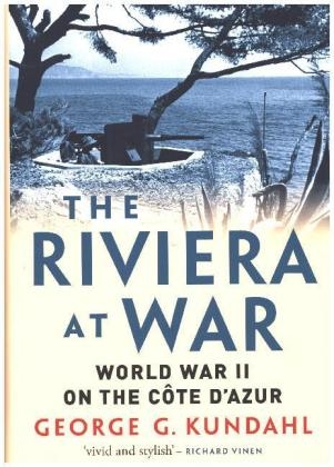 The Riviera at War - USA) Kundahl George G. (Independent Scholar