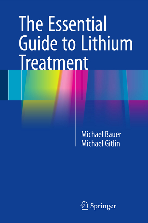 The Essential Guide to Lithium Treatment - Michael Bauer, Michael Gitlin