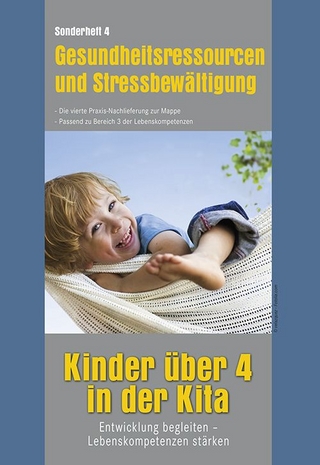 Kinder über 4 in der Kita. Entwicklung begleiten - Lebenskompetenzen stärken