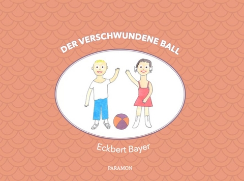 Der verschwundene Ball - Eckbert Bayer