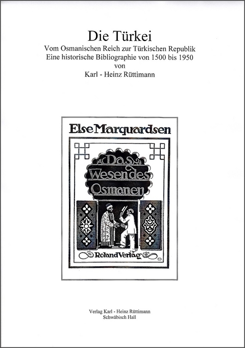 Die T&uuml;rkei vom Osmanischen Reich zur T&uuml;rkischen Republik - Karl-Heinz R&uuml;ttimann