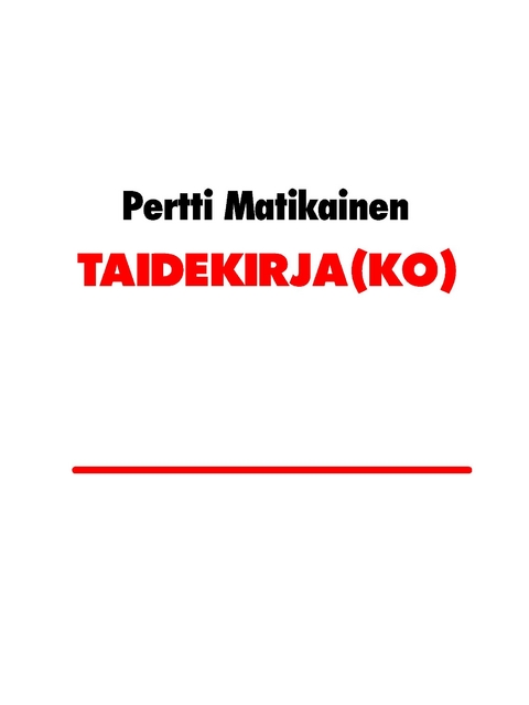 TAIDEKIRJA(KO) - Pertti Matikainen