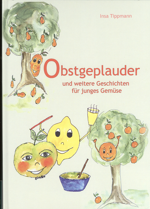 Obstgeplauder - Insa Tippmann