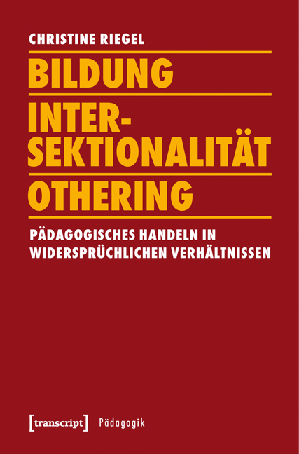 Bildung &ndash; Intersektionalit&auml;t &ndash; Othering - Christine Riegel