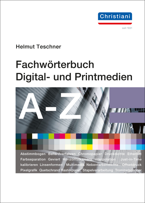 Fachw&ouml;rterbuch Digital- und Printmedien - Helmut Teschner