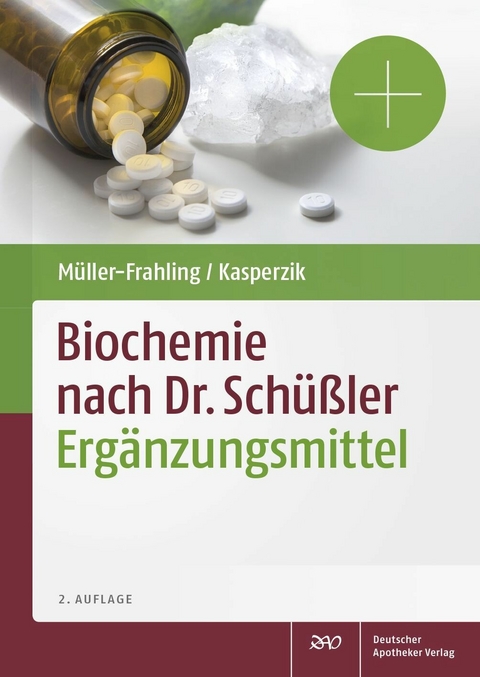 Biochemie nach Dr. Sch&uuml;&szlig;ler Erg&auml;nzungsmittel -  Margit M&uuml;ller-Frahling,  Birte Kasperzik