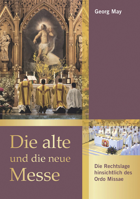 Die alte und die neue Messe - Georg May