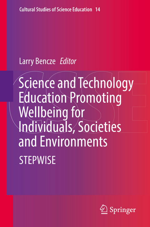 Science and Technology Education Promoting Wellbeing for Individuals, Societies and Environments - 