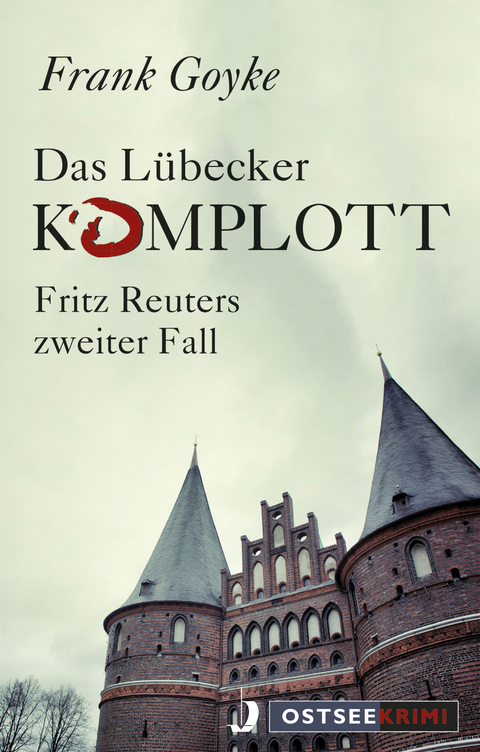 Das L&uuml;becker Komplott - Frank Goyke