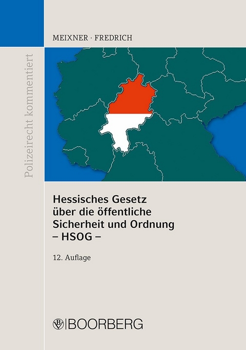 Hessisches Gesetz &uuml;ber die &ouml;ffentliche Sicherheit und Ordnung (HSOG) - Kurt Meixner, Dirk Fredrich