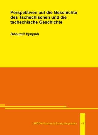 Perspektiven auf die Geschichte des Tschechischen und die tschechische Geschichte