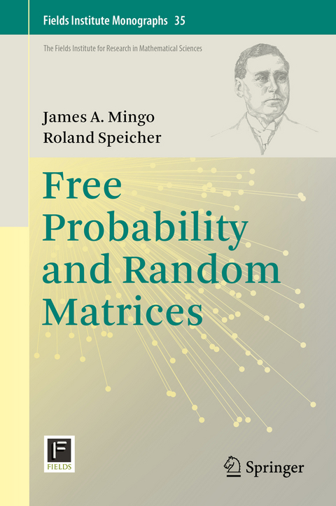 Free Probability and Random Matrices -  James A. Mingo,  Roland Speicher