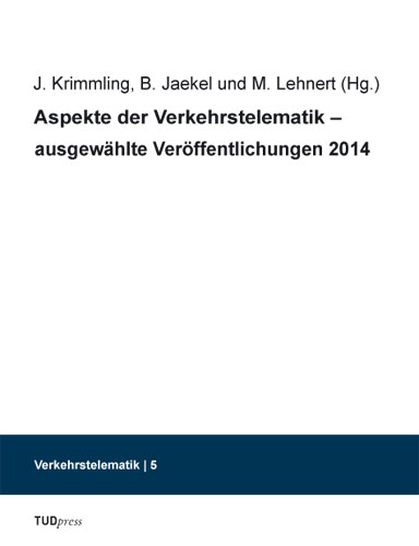 Aspekte der Verkehrstelematik &ndash; ausgew&auml;hlte Ver&ouml;ffentlichungen 2014 - 