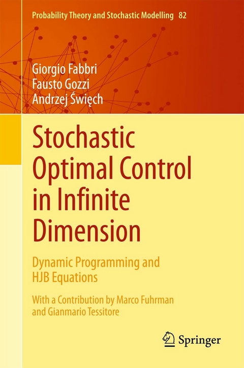 Stochastic Optimal Control in Infinite Dimension - Giorgio Fabbri, Fausto Gozzi, Andrzej Święch