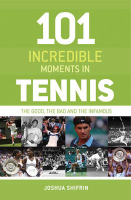 101 Incredible Moments in Tennis