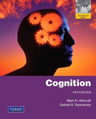 Cognition - Mark H. Ashcraft, Gabriel A. Radvansky