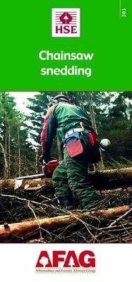 Chainsaw Snedding -  Health and Safety Executive,  HSE