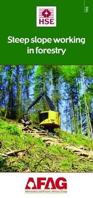 Steep Slope Working in Forestry -  Health and Safety Executive,  HSE