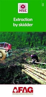Extraction by Skidder -  Health and Safety Executive,  HSE