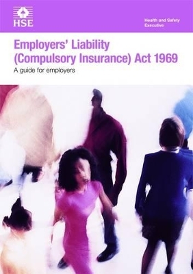 Employer's Liability (Compulsory Insurance) Act 1969 -  Health and Safety Executive (HSE)