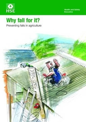 Why Fall for it -  Health and Safety Executive,  HSE