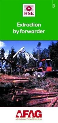 Extraction by Forwarder -  Health and Safety Executive,  HSE