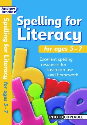 Spelling for Literacy for ages 5-7 - Andrew Brodie, Judy Richardson