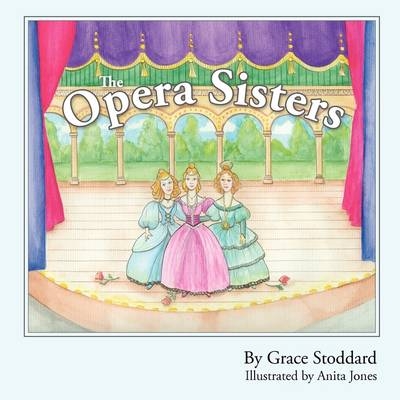 The Opera Sisters - Grace Stoddard