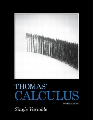 Thomas' Calculus, Single Variable - George B. Thomas  Jr., Maurice D. Weir, Joel R. Hass
