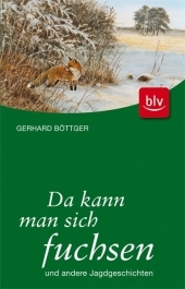 Da kann man sich fuchsen - Gerhard B&ouml;ttger