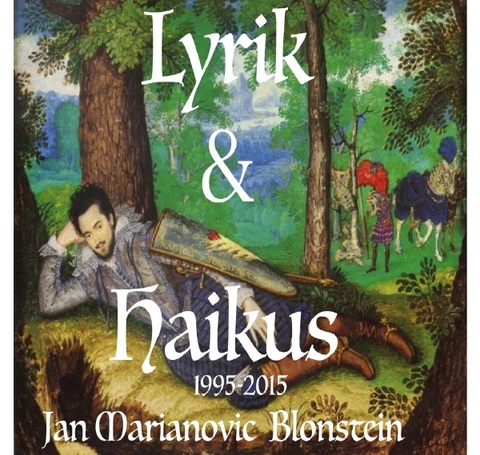 Lyrik und Haikus - jan Marianovic Blonstein