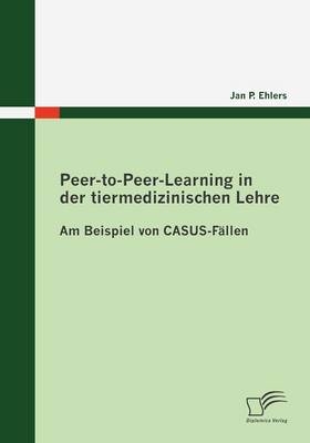 Peer-to-Peer-Learning in der tiermedizinischen Lehre