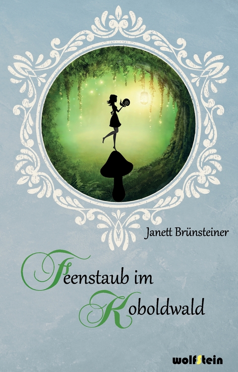 Feenstaub im Koboldwald - Janett Br&uuml;nsteiner